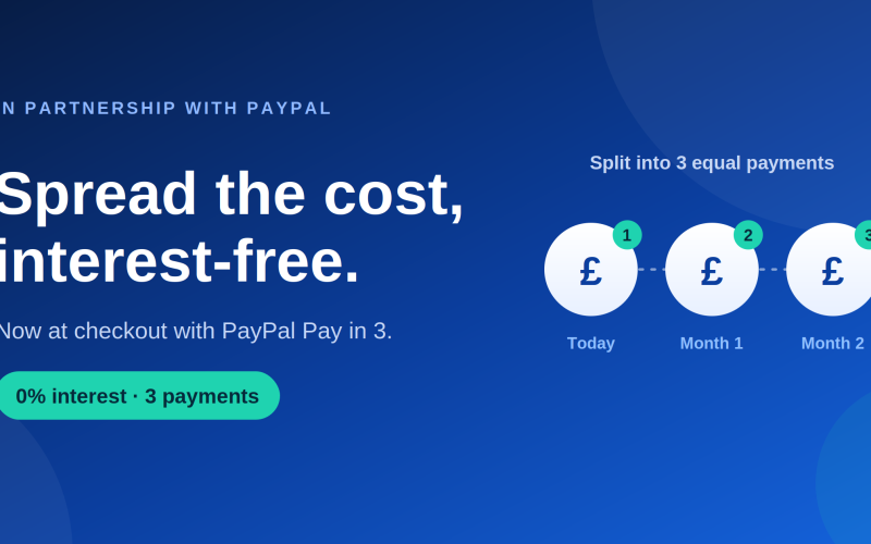 Spread the cost, interest-free: we've partnered with PayPal Pay in 3